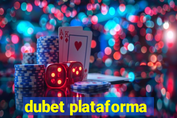 dubet plataforma